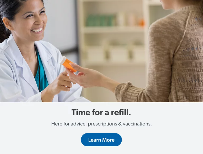 Visit a pharmacy for advice, prescriptions and vaccinations. Learn more.