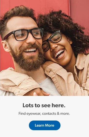 Find frames, lenses and more with optical services. Learn more.